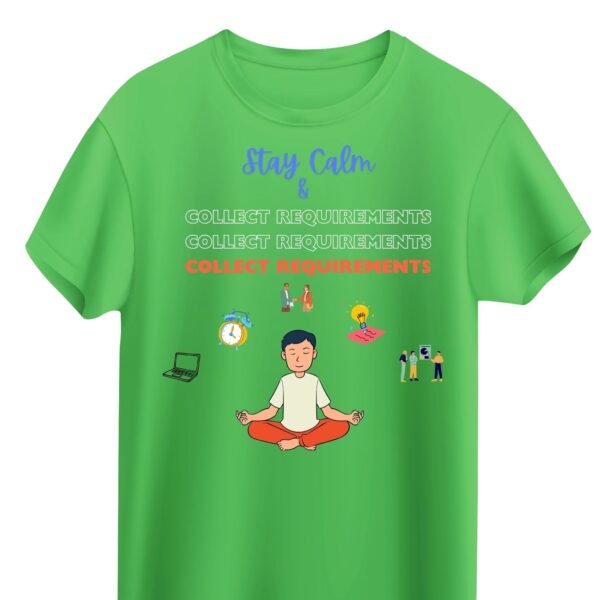 Cotton Tee - Stay Calm-Requirement Gathering (100 Percent Creative)