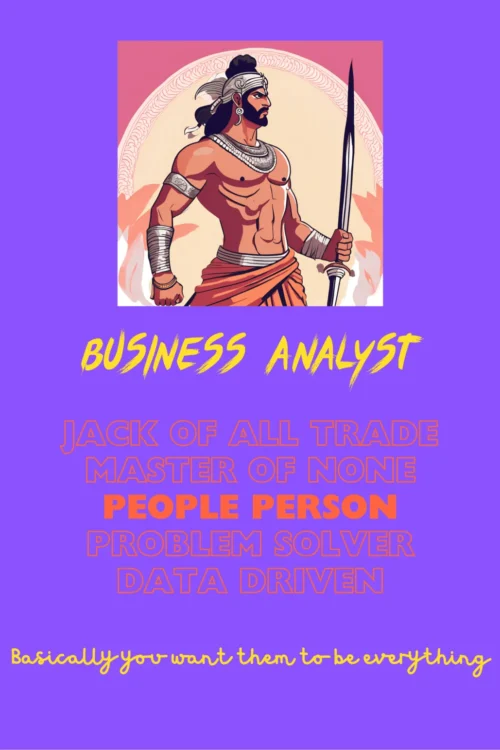 business analyst jack of all trade master of none people person problem solver data driven