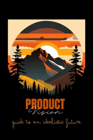 product vision guide to an idealistic future